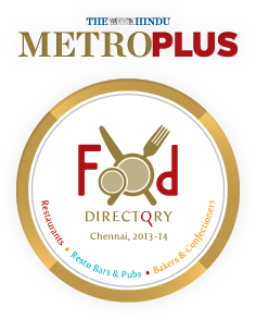 THE HINDU - MetroPlus FOOD Directory, Chennai, 2013-14 THE HINDU - MetroPlus FOOD Directory, Chennai, 2013-14